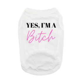 Yes I'm A Bitch Dog Shirt (Option: 2X-Large)
